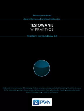 Testowanie w praktyce. Studium przypadków 2.0