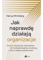 Jak naprawdę działają organizacje