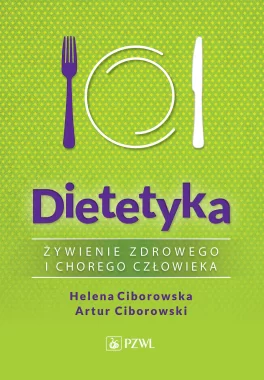 Dietetyka. Żywienie zdrowego i chorego człowieka
