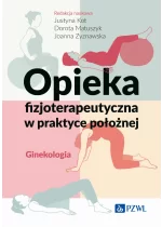 Opieka fizjoterapeutyczna w praktyce położnej. Ginekologia