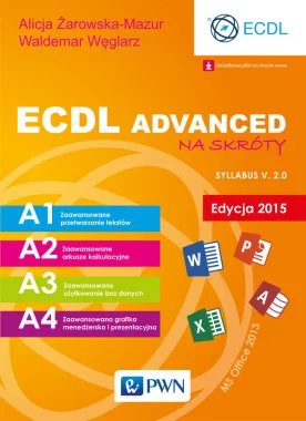ECDL Advanced na skróty. Edycja 2015 r