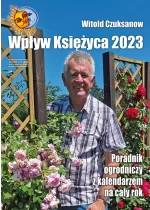 Wpływ Księżyca 2023. Poradnik ogrodniczy z kalendarzem na cały rok