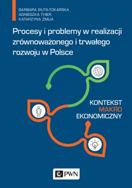 Procesy i problemy w realizacji zrównoważonego i trwałego rozwoju w Polsce.