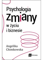 Psychologia zmiany w życiu i biznesie