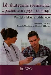 Jak skutecznie rozmawiać z pacjentem i jego rodziną