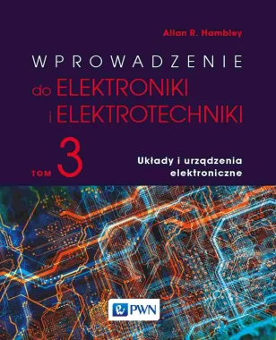 Wprowadzenie do elektroniki i elektrotechniki. Tom 3