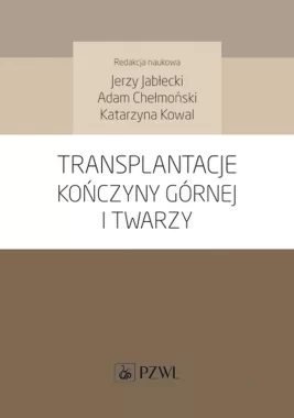 Transplantacje kończyny górnej i twarzy