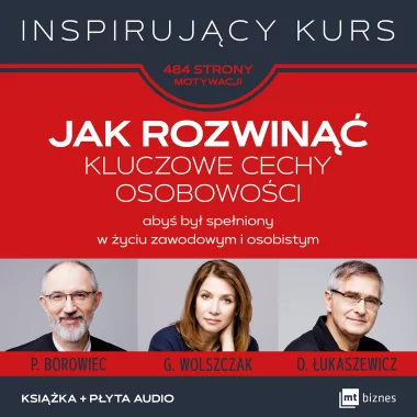Jak rozwinąć kluczowe cechy osobowości