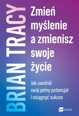 Zmień myślenie, a zmienisz swoje życie Outlet