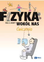 Fizyka wokół nas. Ćwiczenia