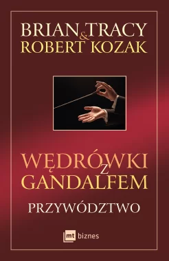 Wędrówki z Gandalfem. Przywództwo
