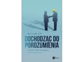 Dochodząc do porozumienia
