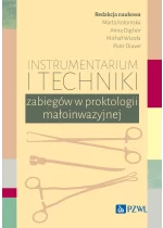 Instrumentarium i techniki zabiegów w proktologii małoinwazyjnej