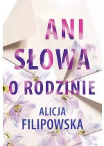 Ani słowa o rodzinie