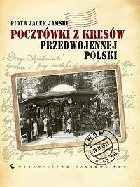 Pocztówki z kresów przedwojennej Polski