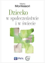 Dziecko w społeczeństwie i w świecie. Wybór przemówień i tekstów