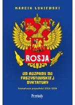 Rosja. Od rozpadu do faszystowskiej dyktatury