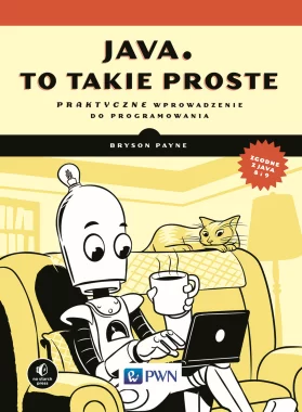 Java, to takie proste. Praktyczne wprowadzenie do programowania
