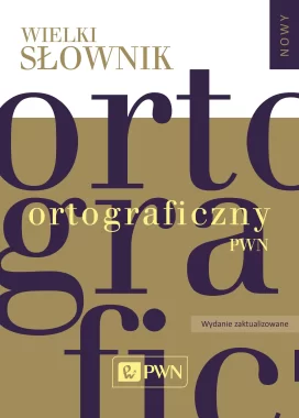 Wielki słownik ortograficzny PWN z zasadami pisowni i interpunkcji.