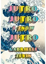 Jutro, jutro i znów jutro