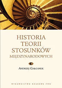 Historia teorii stosunków międzynarodowych. Od Tukidydesa do Rawllsa.
