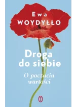 Droga do siebie. O poczuciu wartości