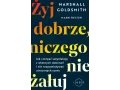 Żyj dobrze, niczego nie żałuj