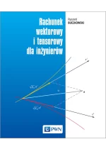 Rachunek wektorowy i tensorowy dla inżynierów