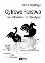 Cyfrowe Państwo. Uwarunkowania i perspektywy