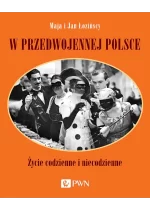 W przedwojennej Polsce. Życie codzienne i niecodzienne