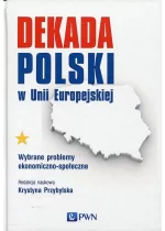 Dekada Polski w Unii Europejskiej