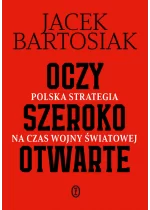 Oczy szeroko otwarte. Polska strategia na czas wojny światowej
