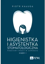 Higienistka i asystentka stomatologiczna. Podstawy pracy w zawodzie