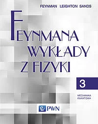 Feynmana wykłady z fizyki. Tom 3 Mechanika kwantowa