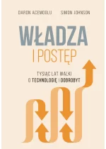 Władza i postęp. Tysiąc lat walki o technologię i dobrobyt