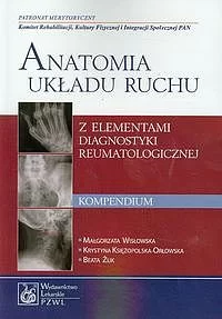 Kompendium anatomii układu ruchu z elementami diagnostyki reumatologicznej