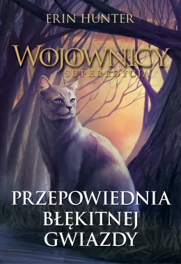 Przepowiednia Błękitnej Gwiazdy /Nowa Baśń/