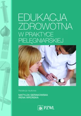 Edukacja zdrowotna w praktyce pielęgniarskiej.