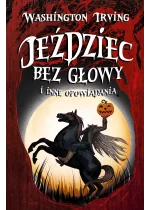 Jeździec bez głowy i inne opowiadania / NB / 