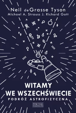 Witamy we Wszechświecie. Podróż astrofizyczna