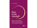 How to be enough