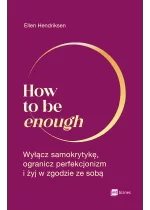 How to be enough