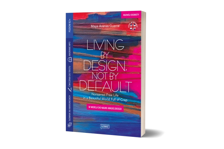 Living by Design, Not by Default Nonsense-Free Life in a Beautiful World Full of Crap
