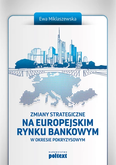 Zmiany strategiczne na europejskim rynku bankowym w okresie pokryzysowym