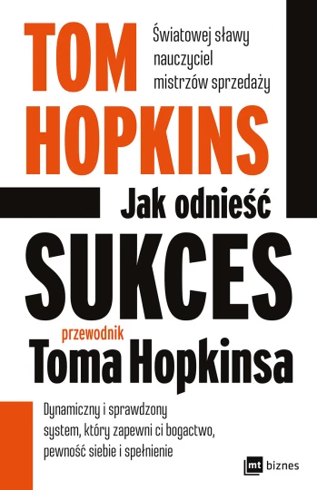 Jak odnieść sukces - przewodnik Toma Hopkinsa OUTLET