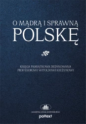 O mądrą i sprawną Polskę