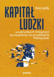 Kapitał ludzki w warunkach integracji europejskiej na przykładzie Małopolski EBOOK