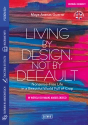 Living by Design, Not by Default Nonsense-Free Life in a Beautiful World Full of Crap AUDIODOWNLOAD