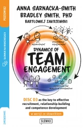 Dynamics of Team Engagement: DISC D3 as the key to effective recruitment, relationship-building and competence development w wersji ze słownikiem