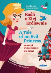 Baśń o Złej Królewnie. A Tale of an Evil Princess w wersji dwujęzycznej dla dzieci AUDIODOWNLOAD